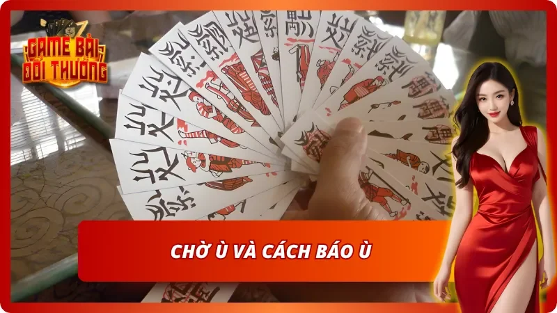 Cách chờ ù và báo ù đơn giản trong bài Chắn