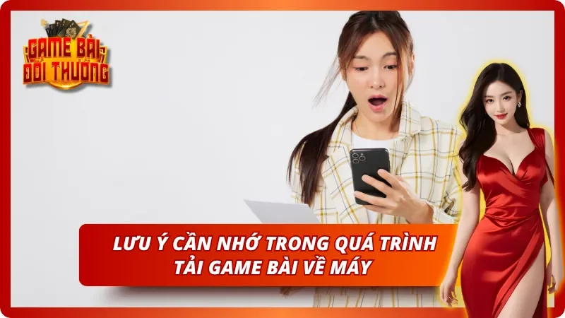 Những điểm cần chú ý khi download ứng dụng đánh bài online 