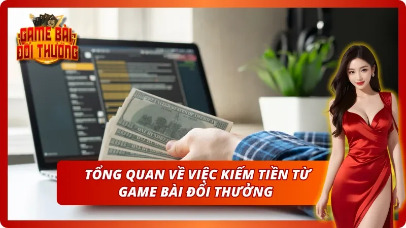 Vài nét về cách thức kiếm tiền online từ cổng game bài 