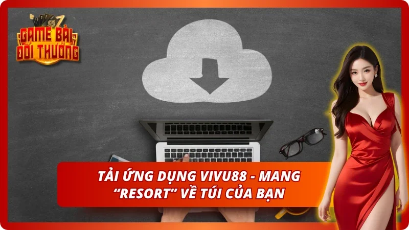 Tải ứng dụng của nhà cái về máy - Tiện lợi & Mượt mà